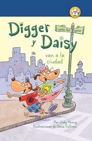 Digger y Daisy Van a la Ciudad (Digger and Daisy Go to the City) de Judy Young