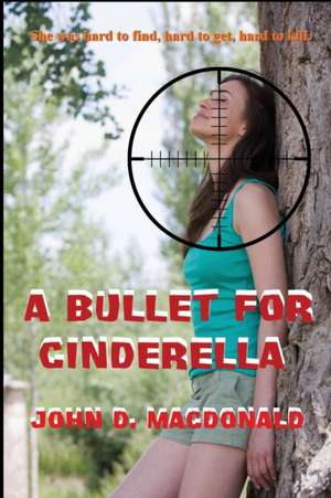 A Bullet for Cinderella de John D Macdonald