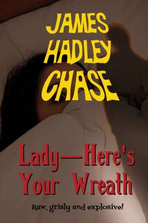 Lady-Here's Your Wreath de James Hadley Chase