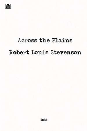 Across the Plains de Robert Louis Stevenson