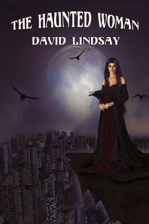 The Haunted Woman de David Lindsay