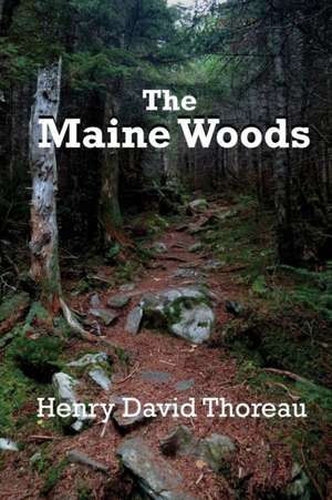 The Maine Woods de Henry David Thoreau