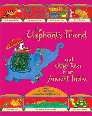 The Elephant's Friend and Other Tales from Ancient India de Marcia Williams