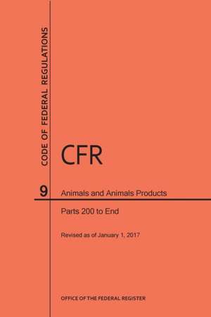 Code of Federal Regulations Title 9, Animals and Animal Products, Parts 200-End, 2017 de Nara