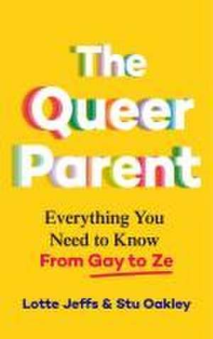 The Queer Parent de Lotte Jeffs