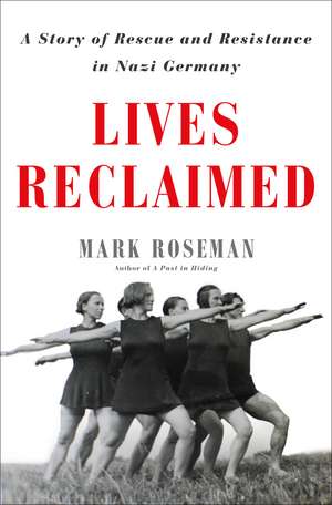 Lives Reclaimed de Mark Roseman