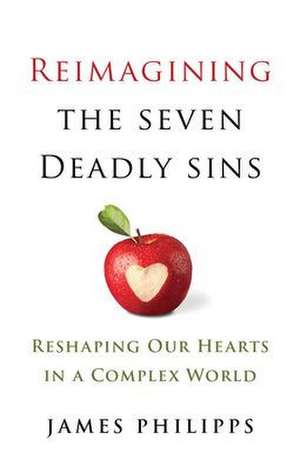 Reimaging the Seven Deadly Sins de James Philipps