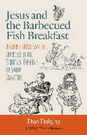 Jesus and the Barbecued Fish Breakfast de Daley Sj Dan