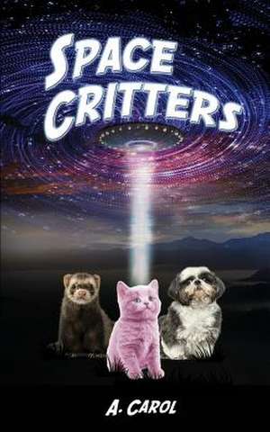 Space Critters de A. Carol