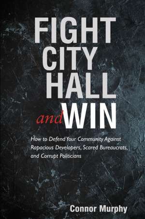 Fight City Hall and Win de Connor Murphy