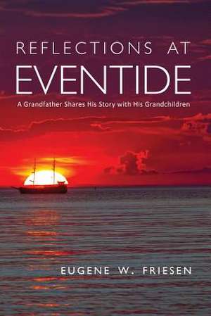 Friesen, E: REFLECTIONS AT EVENTIDE