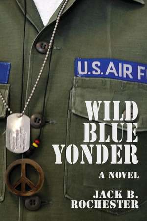 Wild Blue Yonder de Jack B. Rochester