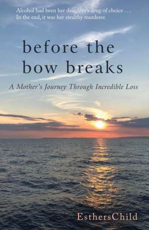 Before the Bow Breaks de Estherschild