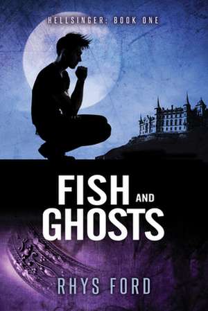 Fish and Ghosts de Rhys Ford