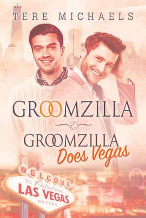 Groomzilla & Groomzilla Does Vegas de Tere Michaels