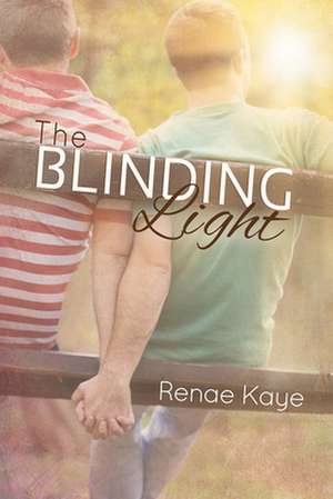 The Blinding Light de Renae Kaye