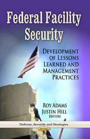 Federal Facility Security de Roy Adams