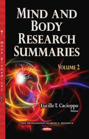 Mind & Body Research Summaries: Volume 2 de Lucille T Cacioppo