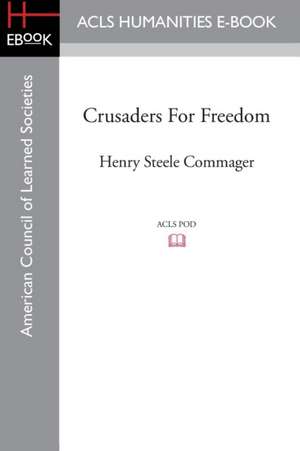 Crusaders for Freedom de Henry Steele Commager