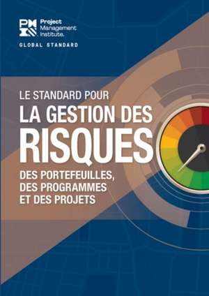 The Standard for Risk Management in Portfolios, Programs, and Projects (French) de Project Management Institute Project Management Institute