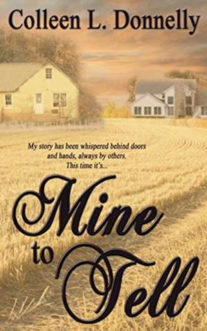 Mine to Tell de Colleen L. Donnelly