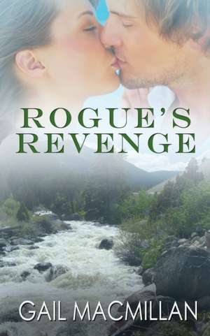 Rogue's Revenge de Gail MacMillan