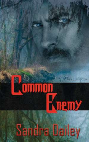 Common Enemy de Sandra Dailey