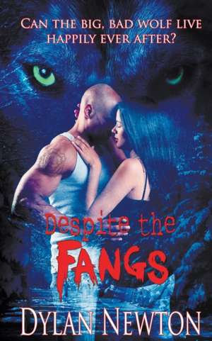 Despite the Fangs de Dylan Newton