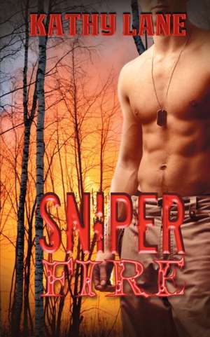 Sniper Fire de Kathy Lane