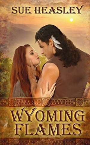 Wyoming Flames de Sue Heasley