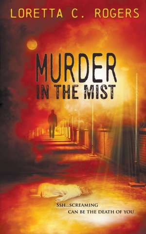 Murder in the Mist de Loretta C. Rogers