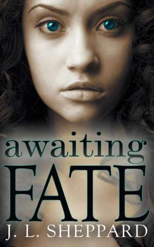 Awaiting Fate de J. L. Sheppard