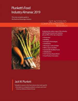 Plunkett's Food Industry Almanac 2019: Food Industry Market Research, Statistics, Trends and Leading Companies de Jack W. Plunkett