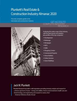 Plunkett's Real Estate & Construction Industry Almanac 2020 de Jack W. Plunkett