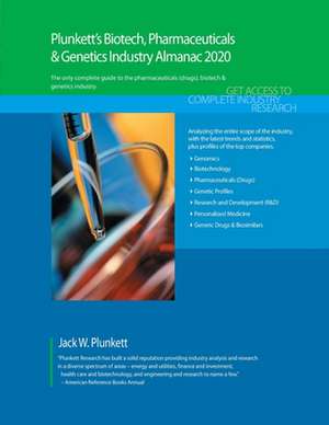 Plunkett's Biotech, Pharmeceuticals & Genetics Industry Almanac 2020 de Jack W. Plunkett