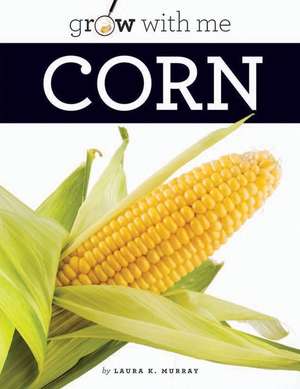 Corn de Laura K. Murray