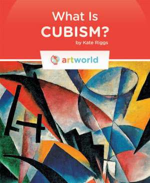 What Is Cubism? de Kate Riggs