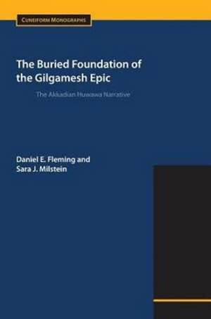 The Buried Foundation of the Gilgamesh Epic de Daniel E. Fleming