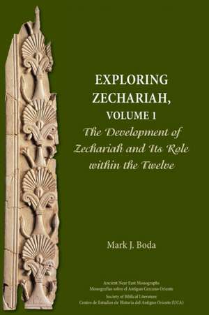 Exploring Zechariah, Volume 1 de Mark J. Boda