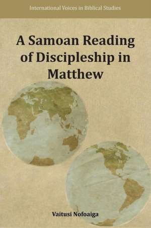 A Samoan Reading of Discipleship in Matthew de Vaitusi Nofoaiga