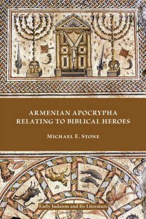 Armenian Apocrypha Relating to Biblical Heroes de Michael E. Stone