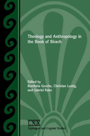 Theology and Anthropology in the Book of Sirach de Bonifatia Gesche