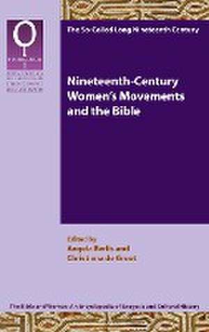 Nineteenth-Century Women's Movements and the Bible de Angela Berlis