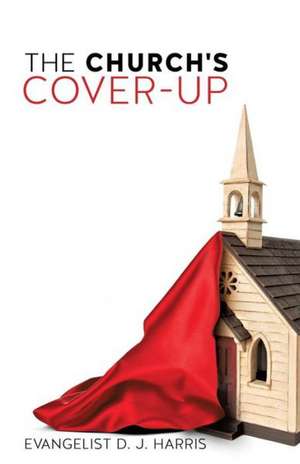 The Church's Cover-Up de Evangelist D. J. Harris