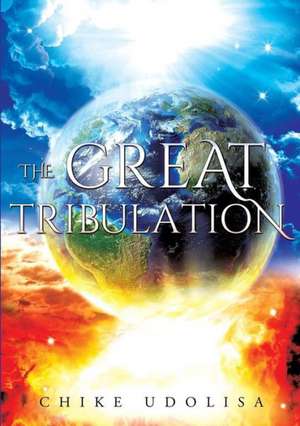 The Great Tribulation de Chike Udolisa