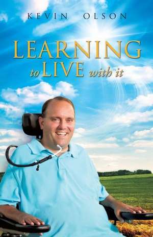 Learning to Live with It de Kevin Olson