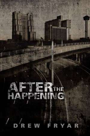 After the Happening de Drew Fryar