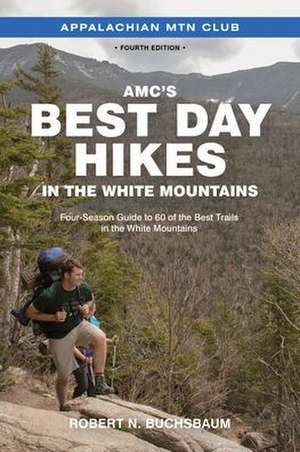 Amc's Best Day Hikes in the White Mountains de Robert Buchsbaum