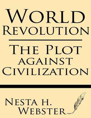 World Revolution de Nesta H. Webster