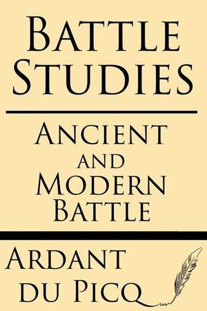 Battle Studies de Ardant du Picq